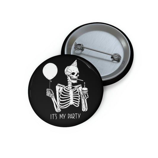 It's My Party - Skeleton Pin 1.25"
