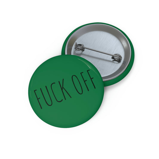 F*CK OFF! Custom Pin