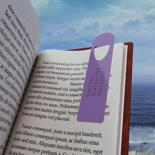 Too Fat Too Slutty Too Loud - Feminist Bookmark