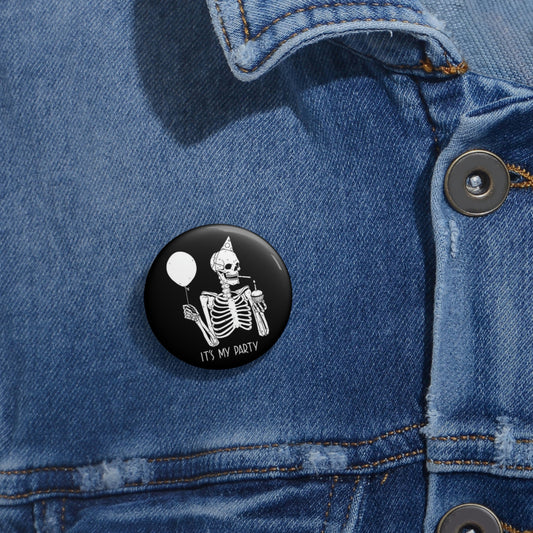 It's My Party - Skeleton Pin 1.25"